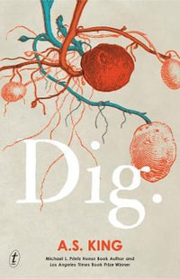 Dig - A. S. King