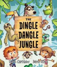 The Dingle Dangle Jungle - Mark Carthew