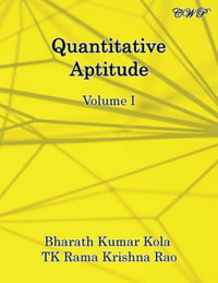 Quantitative Aptitude : Volume I - Bharath Kumar Kola