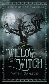 Willow Witch : Ghostspeaker Chronicles - Patty Jansen