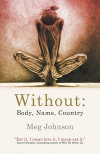 Without : Body, Name, Country - Meg Johnson