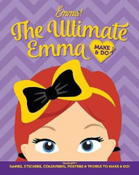 The Ultimate Emma Make & Do : Wiggles - Wiggles Emma