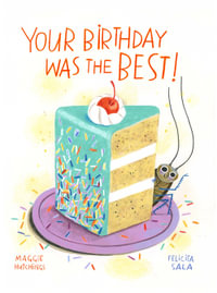Your Birthday Was the BEST! : Honour Book for the 2021 CBCA Awards Book of the Year for Picture Books - Maggie Hutchings