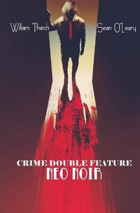 Crime Double Feature : Fugace Espoir & Preston Noir - William Thatch