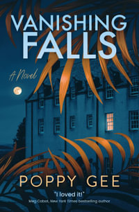Vanishing Falls : A Novel - Poppy Gee