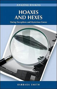 Hoaxes and Hexes : Daring Deceptions and Mysterious Curses - Barbara Smith