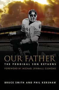 Our Father, the Prodigal Son Returns : The Prodigal Son Returns - Bruce Smith
