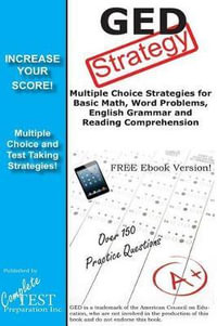 GED Strategy : Winning Multiple Choice Strategies for the GED Exam - Complete Test Preparation Inc