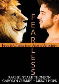 Fearless : Free in Christ in an Age of Anxiety - Rachel Starr Thomson