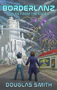 Borderlanz : Tales from the Edges - Douglas Smith