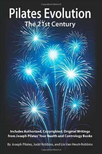 Pilates Evolution : The 21st Century - Joseph Hubertus Pilates