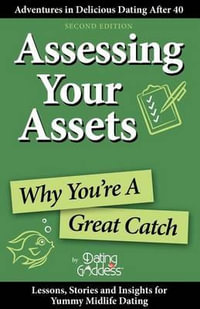 Assessing Your Assets : Why You're a Great Catch - Dating Goddess