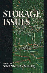Storage Issues : Poems 1988-2008 - Suzanne Kay Miller