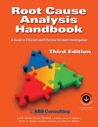 Root Cause Analysis Handbook : A Guide to Efficient and Effective Incident Investigation - ABS Consulting