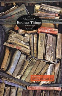 Endless Things : A Part of gypt - John Crowley