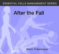 After the Fall : Essential Falls Management - Rein Tideiksaar