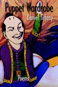 Puppet Wardrobe : Free Verse Editions - Daniel Newton Tiffany