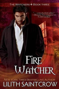 Fire Watcher : Watcher - Lilith Saintcrow