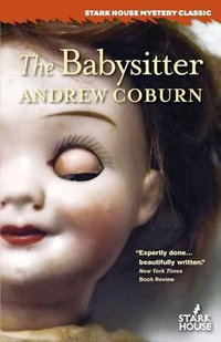 The Babysitter : Stark House Mystery Classic - Andrew Coburn