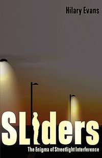 SLIDERS : The Enigma of Streetlight Interference - Hilary Evans