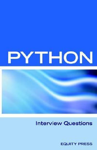 Python Interview Questions, Answers, and Explanations : Python Programming Certification Review - Itcookbook