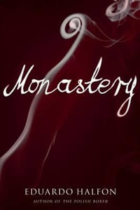 Monastery - Eduardo Halfon
