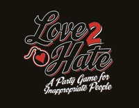 Love 2 Hate - Party Card Game : A Party Game for Inappropriate People - Colm Lundberg