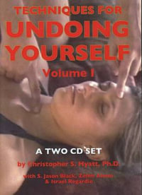 Techniques for Undoing Yourself CD : Volume I - Christopher S Hyatt