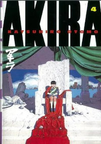 Akira Volume 4 : Akira - Katsuhiro Otomo