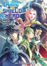 The Rising of the Shield Hero Volume 06 : Light Novel - Aneko Yusagi