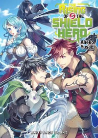 The Rising of the Shield Hero Volume 05 : Light Novel - Aneko Yusagi