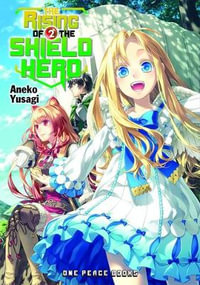The Rising of the Shield Hero Volume 02 : Light Novel - Aneko Yusagi