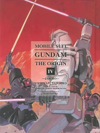 Mobile Suit Gundam The Origin, Vol. 4 : Jaburo - Yoshikazu Yasuhiko
