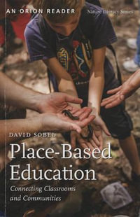 Place-Based Education : Connecting Classrooms and Communities - David Sobel