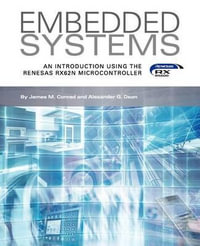 Embedded Systems, An Introduction Using the Renesas RX62N Microcontroller - James M. Conrad