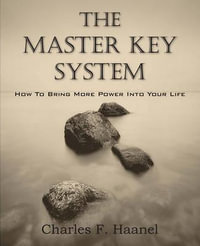 The Master Key System - Charles F. Haanel