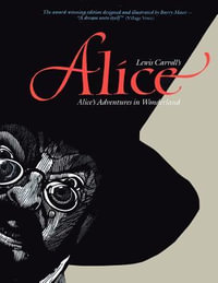 Alice : Alice's Adventures in Wonderland - Barry Moser