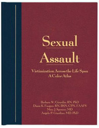Sexual Assault : A Color Atlas - Barbara Girardin, RN, MSN, PhD, CCRN