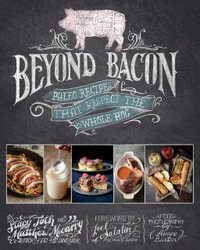 Beyond Bacon : Paleo Recipes That Respect the Whole Hog - Matthew McCarry