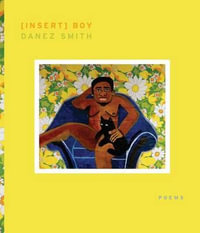 [insert] boy : Kate Tufts Discovery Award - Danez Smith