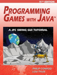 Programming Games with Java - 11th Edition : A JFC Swing GUI Tutorial - Philip Conrod