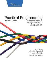 Practical Programming : An Introduction to Computer Science Using Python 3 - Paul Gries