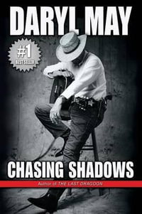 Chasing Shadows - Daryl May