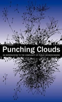 Punching Clouds : An Introduction to the Complexity of Public Decision-Making - Lasse Gerrits