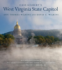 Cass Gilbert's West Virginia State Capitol - Ann Wilkins