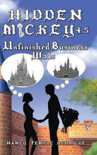 Hidden Mickey 4.5 : Unfinished Business-Wals - Nancy Temple Rodrigue