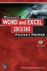Microsoft Word and Excel 2013 / 365 Pocket Primer : Pocket Primer [With DVD ROM] - Theodor Richardson
