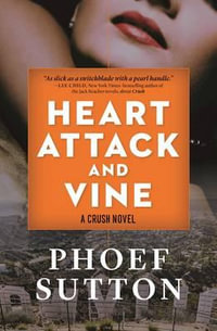 Heart Attack and Vine : Crush - Phoef Sutton