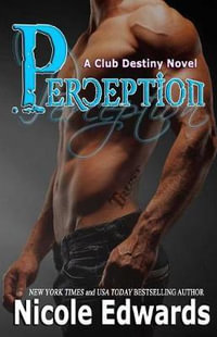 Perception : A Club Destiny Novel - Nicole Edwards