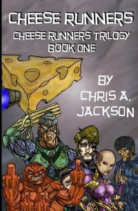 Cheese Runners - Chris A Jackson
